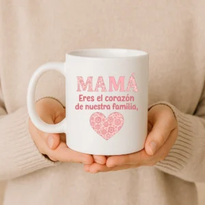 Taza mama eres el corazon de nuestra familia