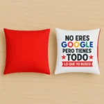cojín rojo "no eres Google pero tienes todo lo que yo busco"