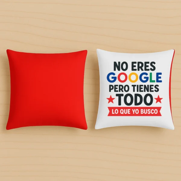 cojín rojo "no eres Google pero tienes todo lo que yo busco"