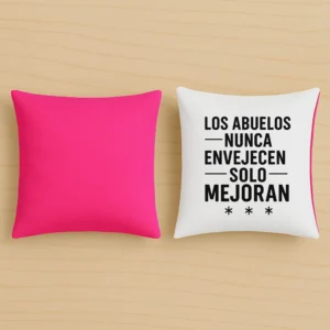 Cojín los abuelos nunca envejecen solo mejoran