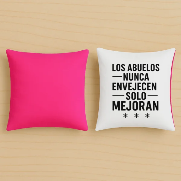 Cojín los abuelos nunca envejecen solo mejoran