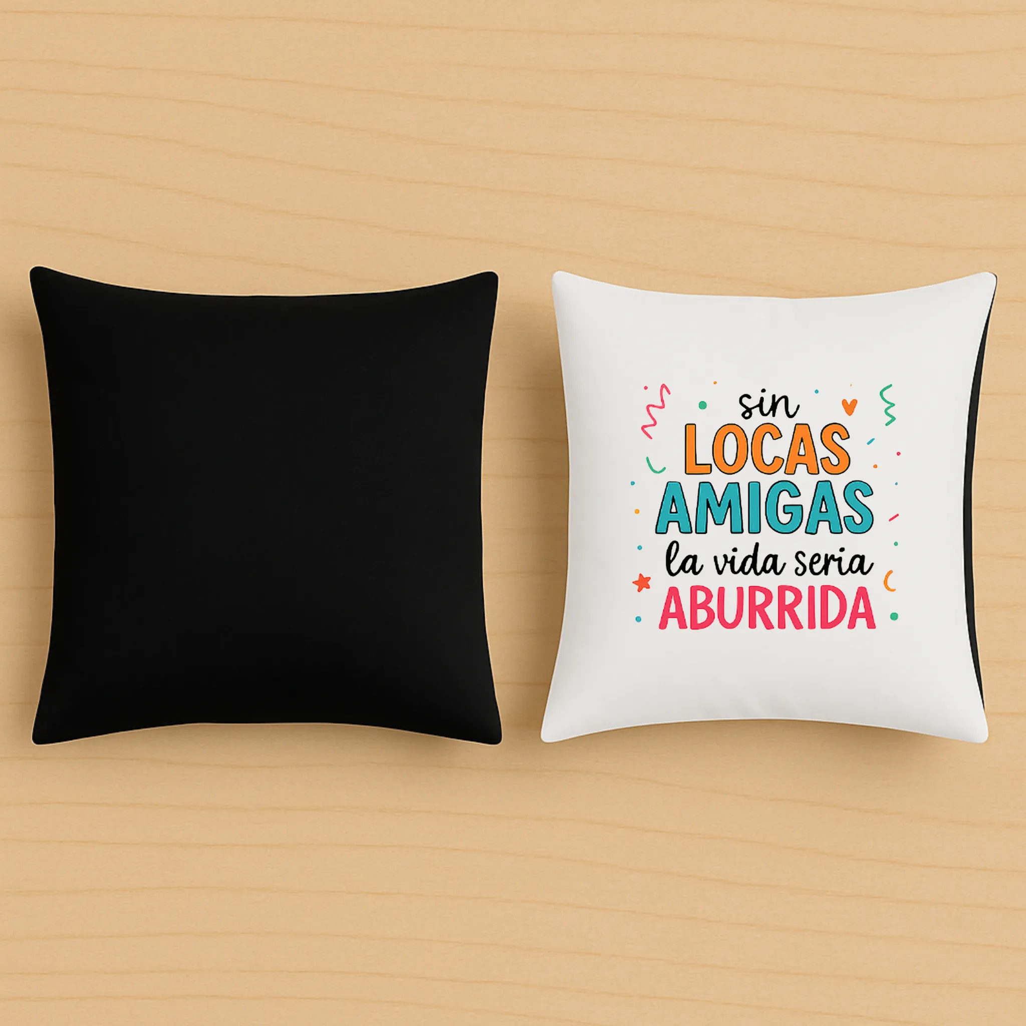 cojin negro sin locas amigas la vida seria aburrida