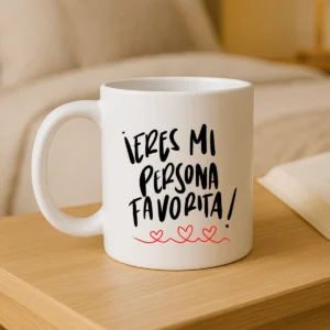 Taza blanca eres mi persona favorita