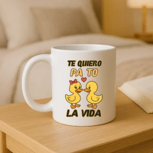 Taza te quiero pa to la vida