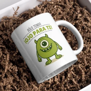 Taza "Solo tengo ¡Ojo para ti!