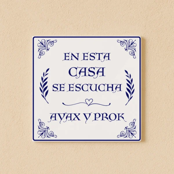 AZULEJO EN ESTA CASA SE ESCUCHA AYAX Y PROK